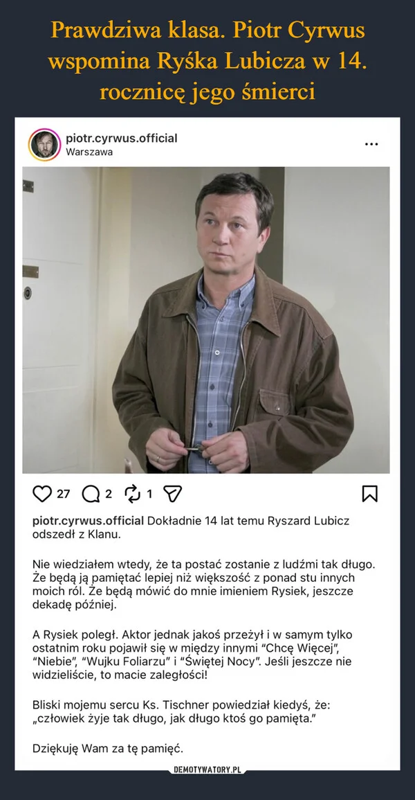 
    Prawdziwa klasa. Piotr Cyrwus wspomina Ryśka Lubicza w 14. rocznicę jego śmierci