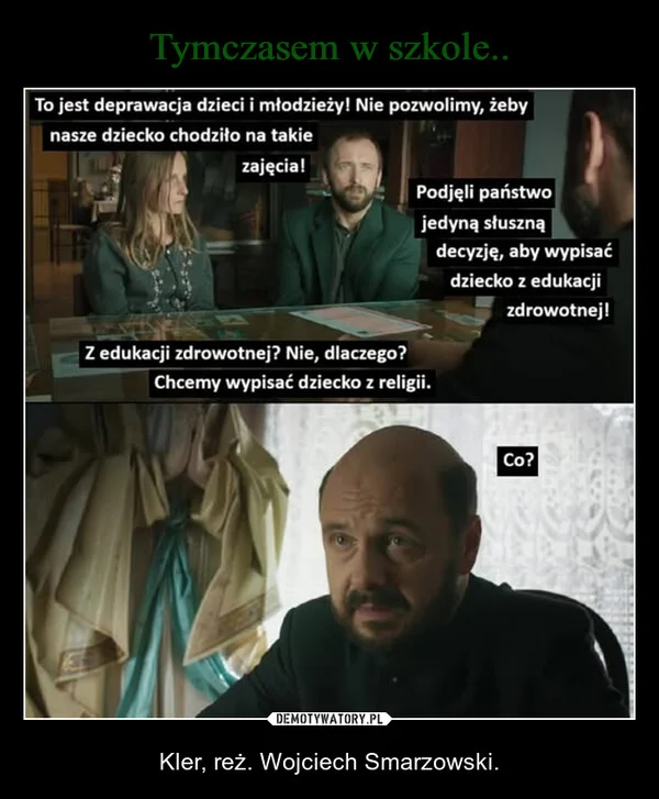 
    Tymczasem w szkole..