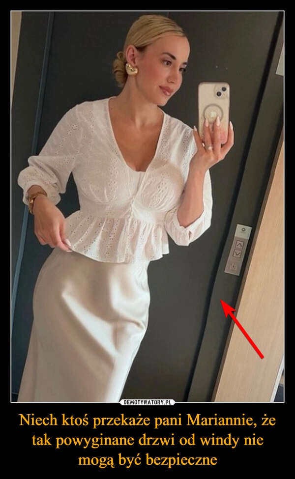 Niech ktoś przekaże pani Mariannie, że tak powyginane drzwi od windy nie mogą być bezpieczne