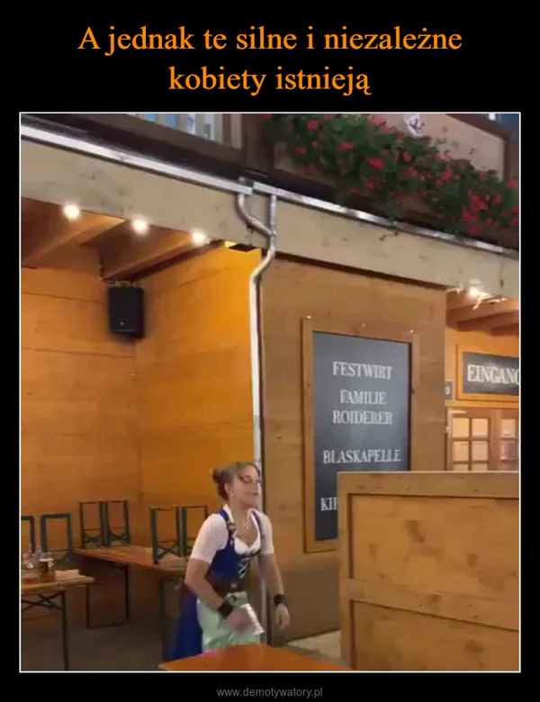 
    A jednak te silne i niezależne kobiety istnieją