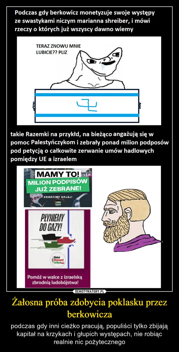 
    Żałosna próba zdobycia poklasku przez berkowicza