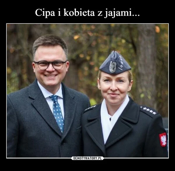 
    Cipa i kobieta z jajami...