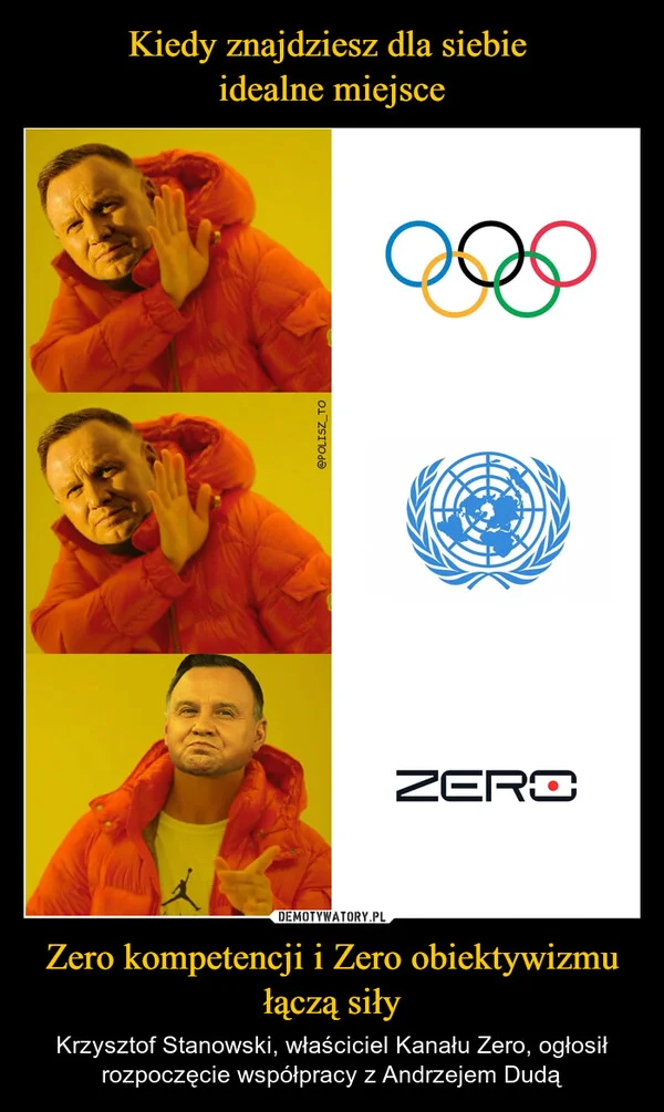 
    Kiedy znajdziesz dla siebie idealne miejsce Zero kompetencji i Zero obiektywizmu łączą siły