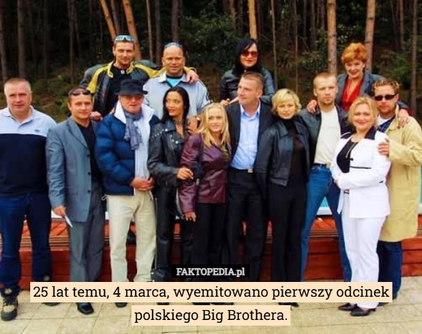 
    25 lat temu, 4 marca, wyemitowano pierwszy odcinek polskiego Big Brothera.