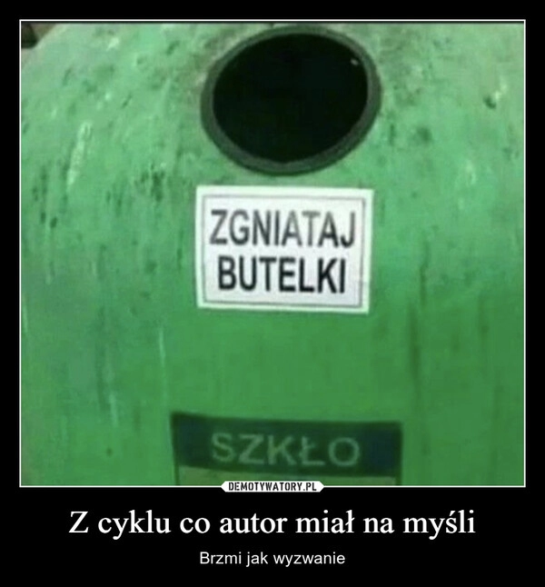
    
Z cyklu co autor miał na myśli 