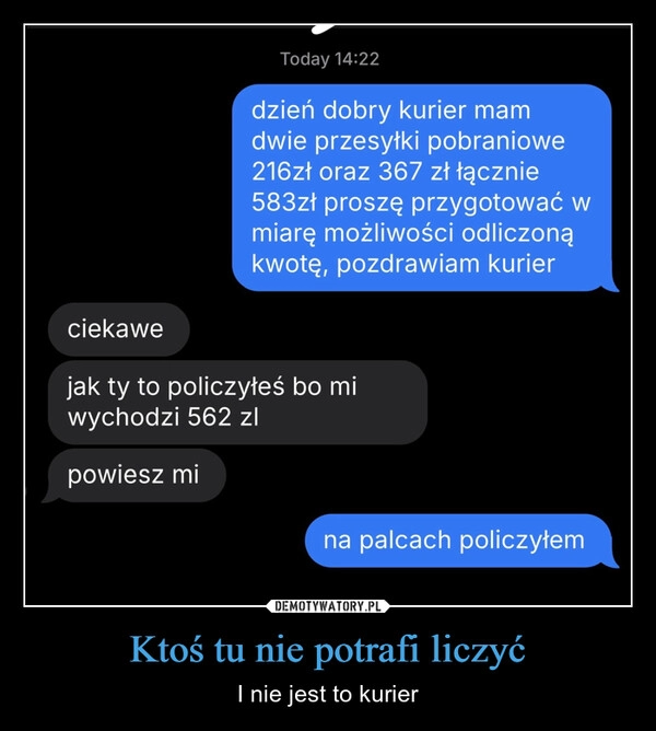 
    Ktoś tu nie potrafi liczyć