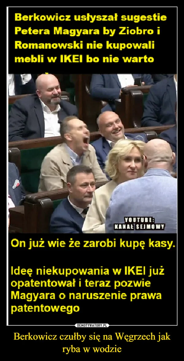
    Berkowicz czułby się na Węgrzech jak ryba w wodzie