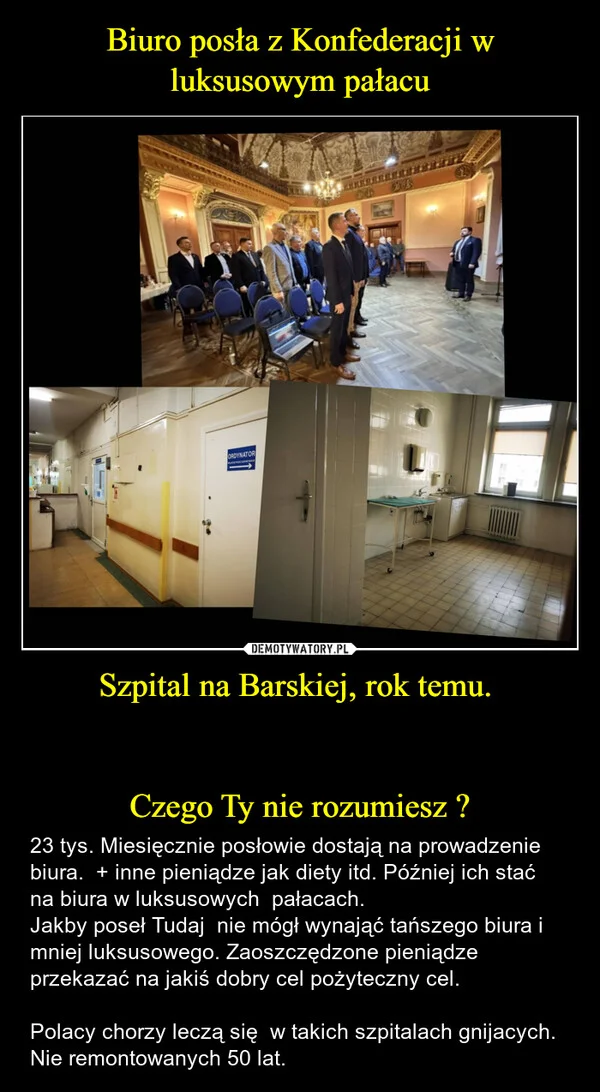 
    Biuro posła z Konfederacji w luksusowym pałacu Szpital na Barskiej, rok temu. Czego Ty nie rozumiesz ?