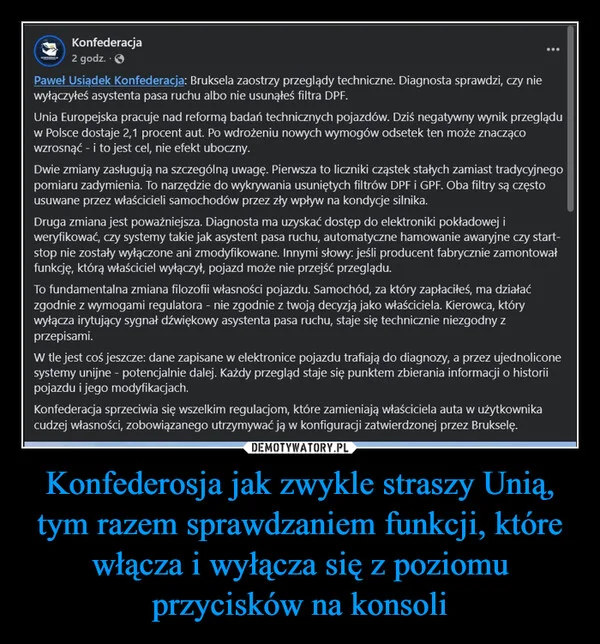
    Konfederosja jak zwykle straszy Unią, tym razem sprawdzaniem funkcji, które włącza i wyłącza się z poziomu przycisków na konsoli