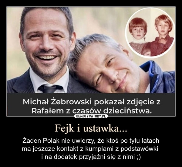 
    Fejk i ustawka...