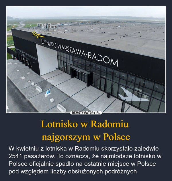 
    Lotnisko w Radomiu 
najgorszym w Polsce