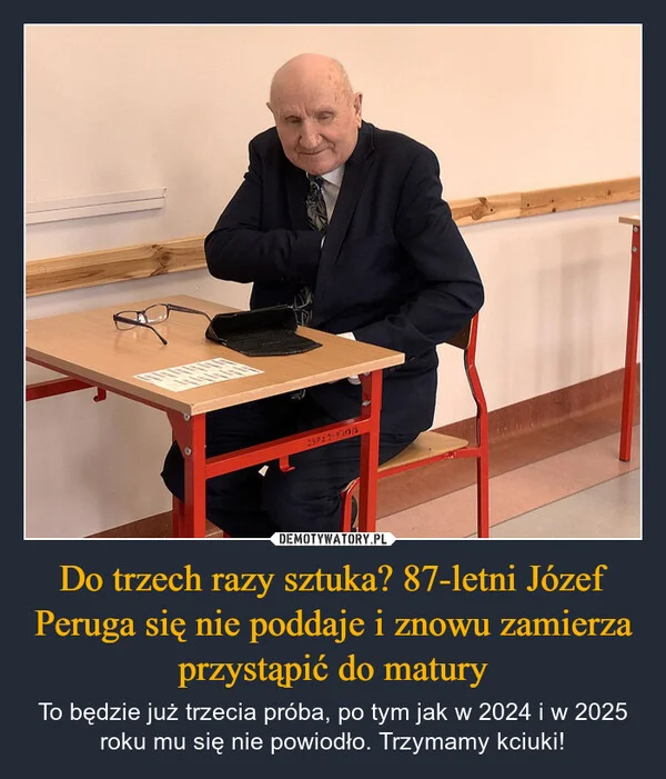 
    Do trzech razy sztuka? 87-letni Józef Peruga się nie poddaje i znowu zamierza przystąpić do matury
