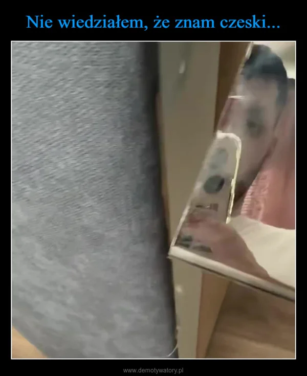 
    Nie wiedziałem, że znam czeski...