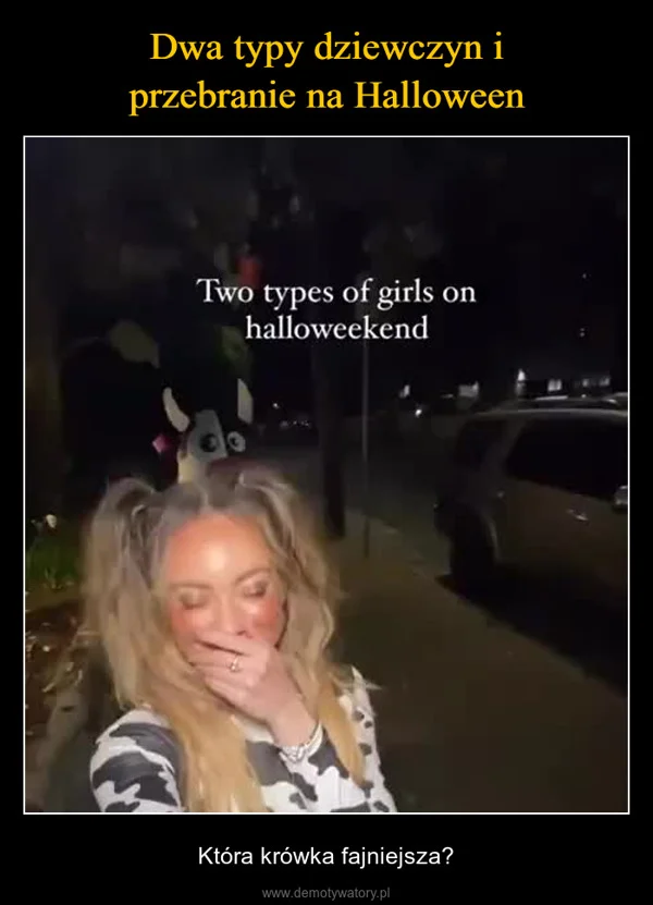 
    Dwa typy dziewczyn i przebranie na Halloween