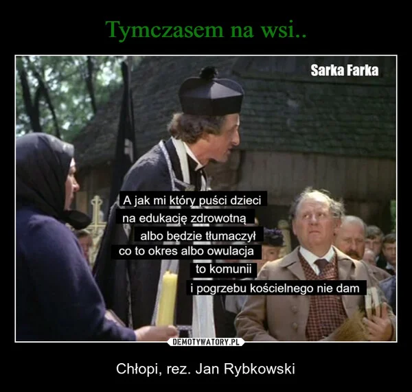 
    Tymczasem na wsi..