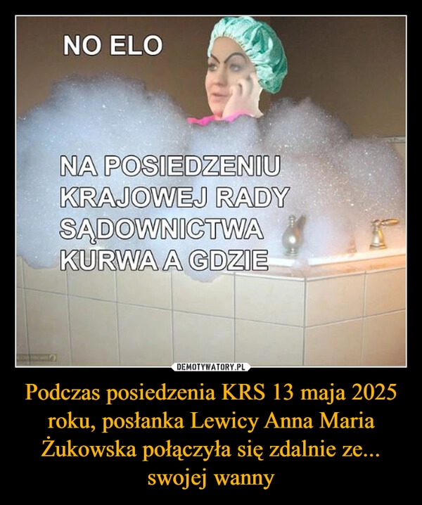 
    Podczas posiedzenia KRS 13 maja 2025 roku, posłanka Lewicy Anna Maria Żukowska połączyła się zdalnie ze... swojej wanny