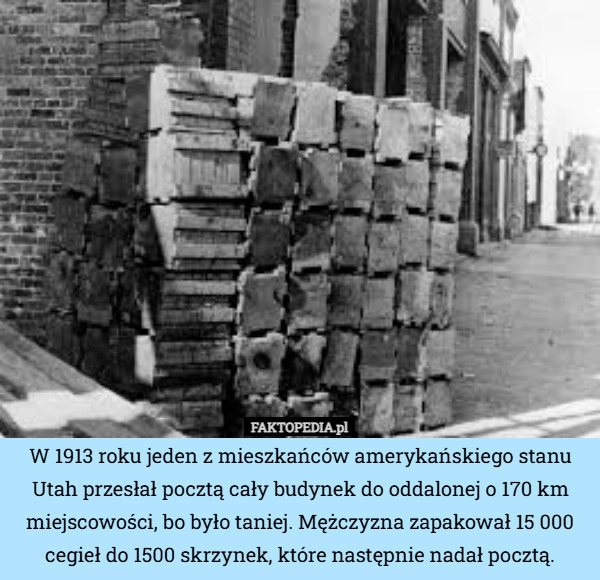 
    W 1913 roku jeden z mieszkańców amerykańskiego stanu Utah przesłał pocztą