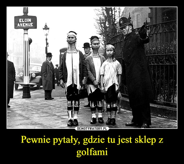 
    Pewnie pytały, gdzie tu jest sklep z golfami