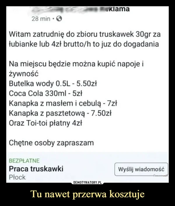 
    Tu nawet przerwa kosztuje