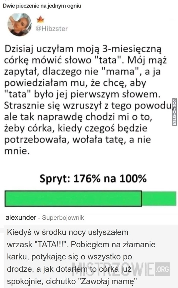 
    Dwie pieczenie na jednym ogniu