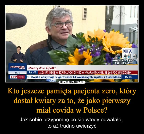 
    Kto jeszcze pamięta pacjenta zero, który dostał kwiaty za to, że jako pierwszy miał covida w Polsce?