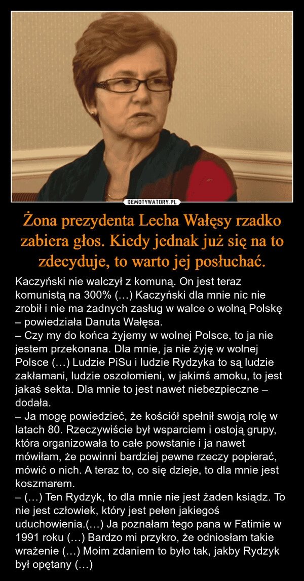 Żona prezydenta Lecha Wałęsy rzadko zabiera głos. Kiedy jednak już się na to zdecyduje, to warto jej posłuchać.