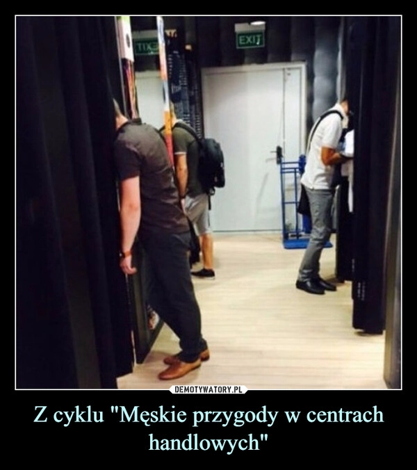 
    Z cyklu "Męskie przygody w centrach handlowych"