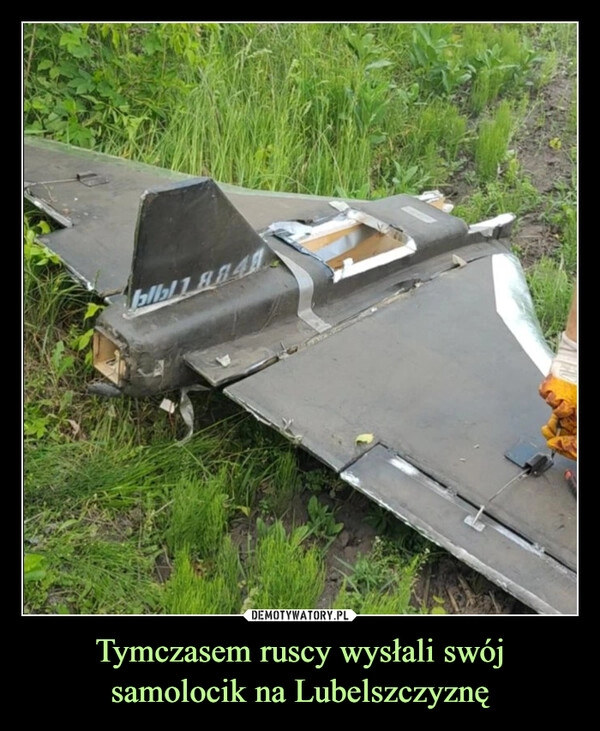 
    Tymczasem ruscy wysłali swój samolocik na Lubelszczyznę