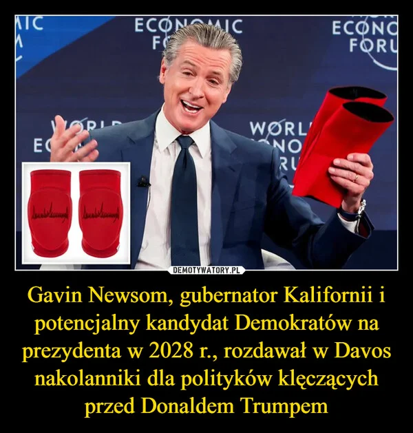 
    Gavin Newsom, gubernator Kalifornii i potencjalny kandydat Demokratów na prezydenta w 2028 r., rozdawał w Davos nakolanniki dla polityków klęczących przed Donaldem Trumpem