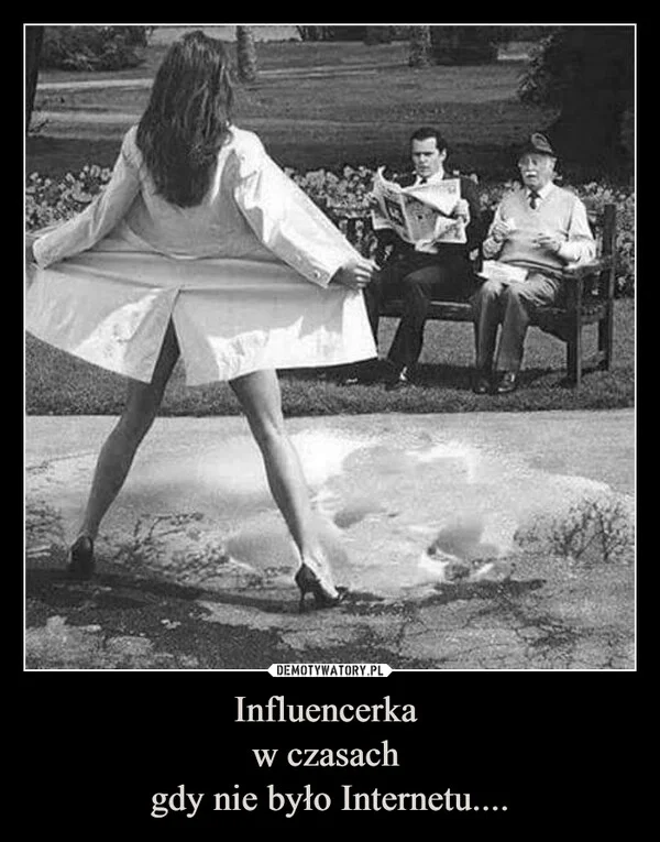 
    Influencerka w czasach gdy nie było Internetu....