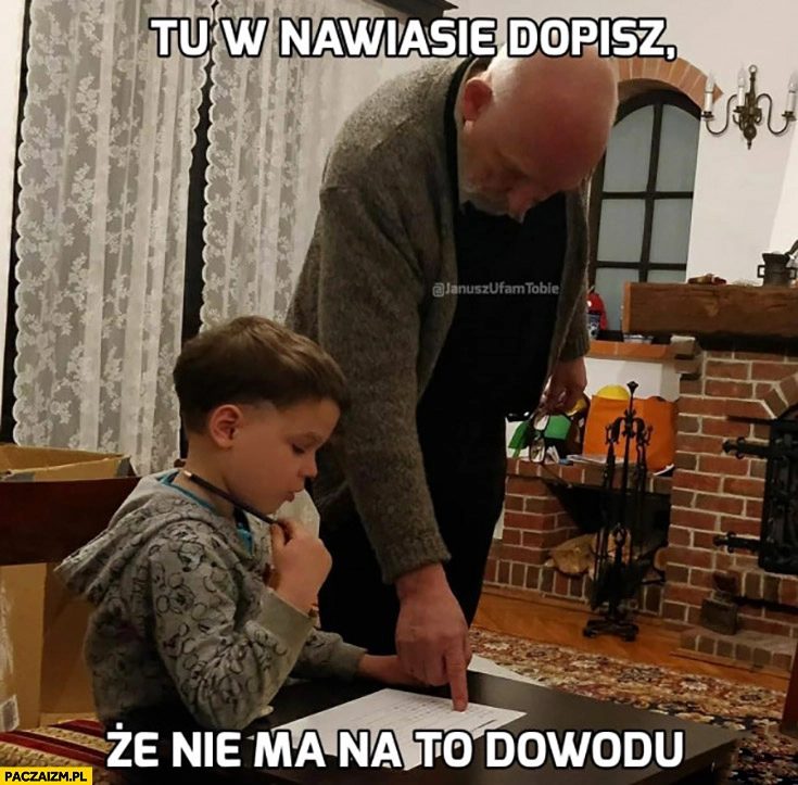
    Korwin tu w nawiasie dopisz, że nie ma na to dowodu syn wnuk