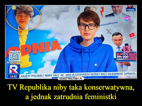
    TV Republika niby taka konserwatywna, a jednak zatrudnia feministki
