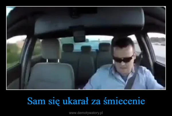 
    Sam się ukarał za śmiecenie