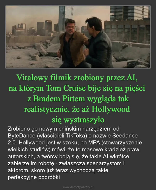 
    Viralowy filmik zrobiony przez AI, na którym Tom Cruise bije się na pięści z Bradem Pittem wygląda tak realistycznie, że aż Hollywood się wystraszyło
