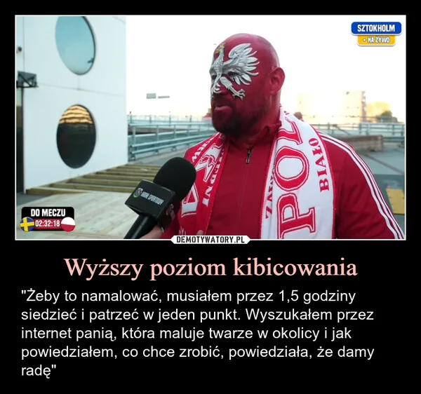 
    Wyższy poziom kibicowania