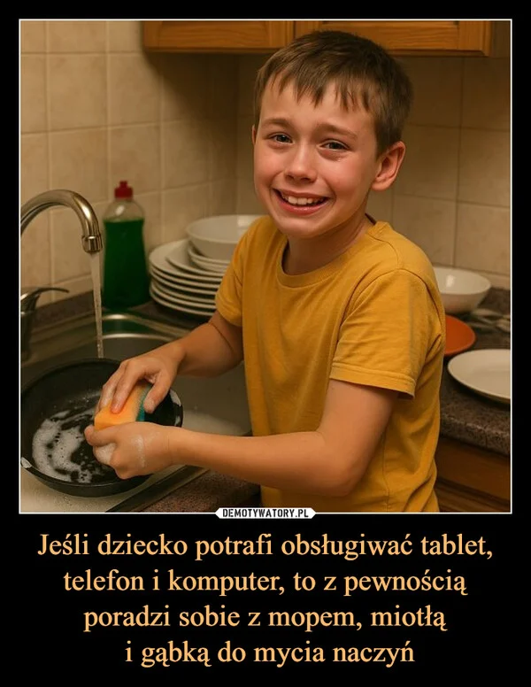 
    Jeśli dziecko potrafi obsługiwać tablet, telefon i komputer, to z pewnością poradzi sobie z mopem, miotłą i gąbką do mycia naczyń