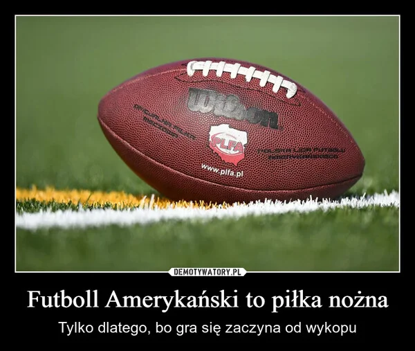 
    Futboll Amerykański to piłka nożna