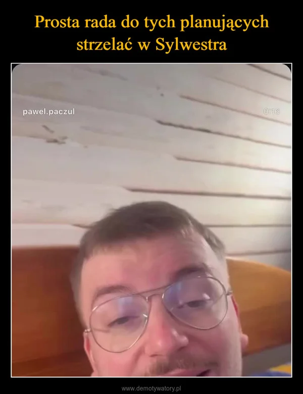 
    Prosta rada do tych planujących strzelać w Sylwestra