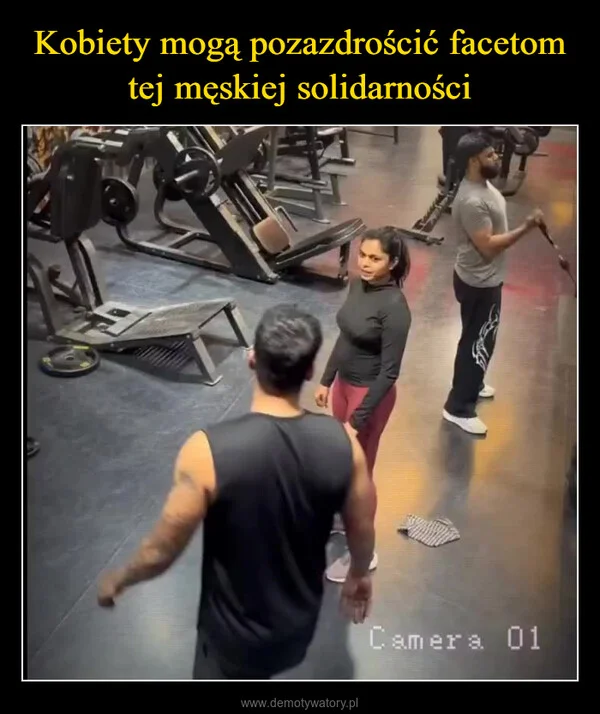 
    Kobiety mogą pozazdrościć facetom tej męskiej solidarności