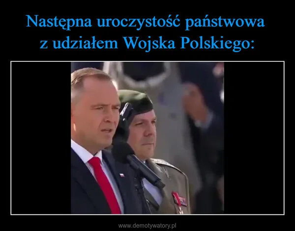 
    Następna uroczystość państwowa z udziałem Wojska Polskiego: