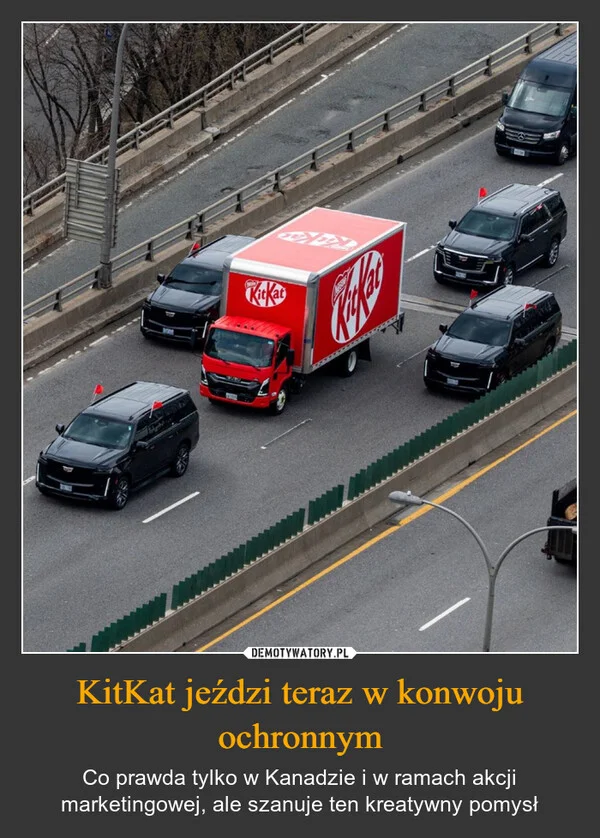 
    KitKat jeździ teraz w konwoju ochronnym
