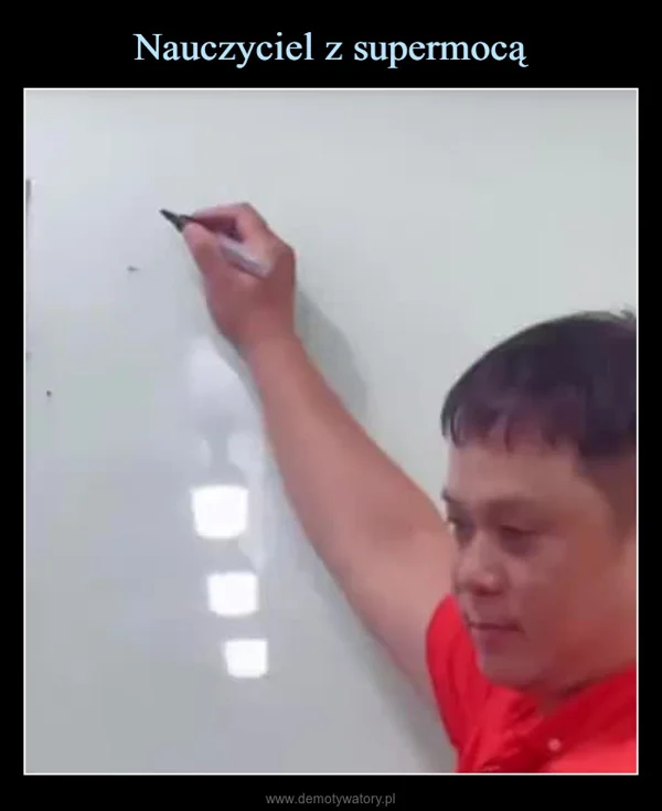 
    Nauczyciel z supermocą