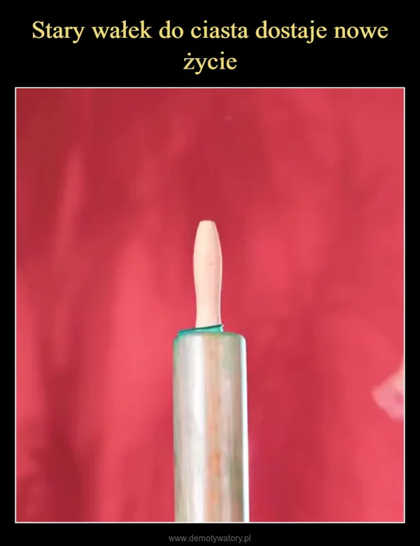 
    Stary wałek do ciasta dostaje nowe życie