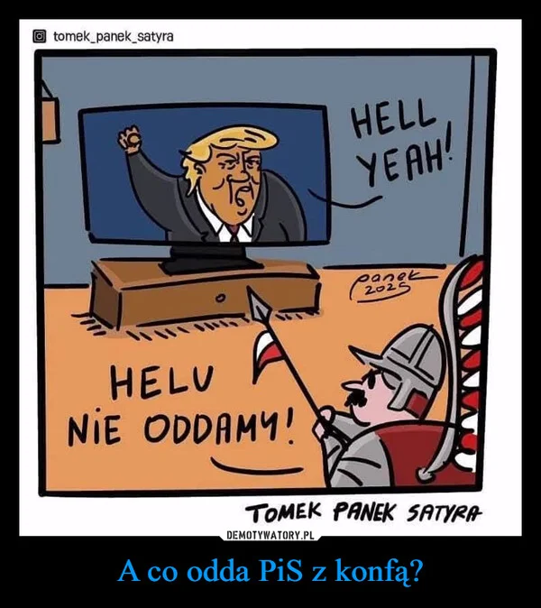 
    A co odda PiS z konfą?