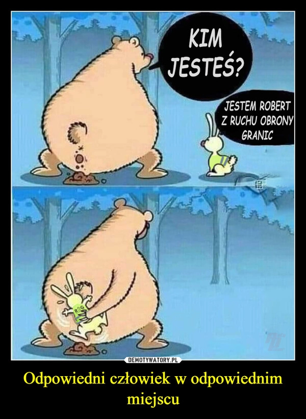 
    Odpowiedni człowiek w odpowiednim miejscu