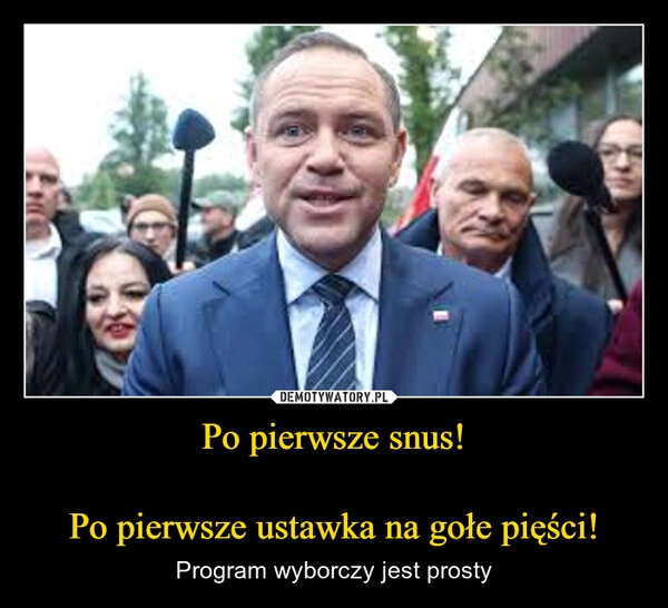 
    Po pierwsze snus!

Po pierwsze ustawka na gołe pięści!