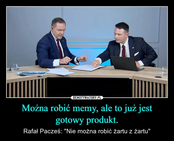 
    Można robić memy, ale to już jest gotowy produkt.