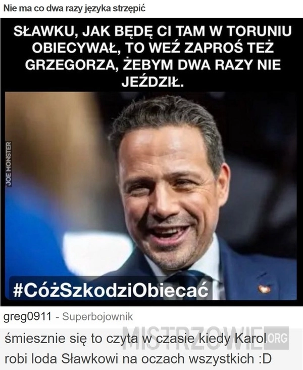 
    Nie ma co dwa razy języka strzępić