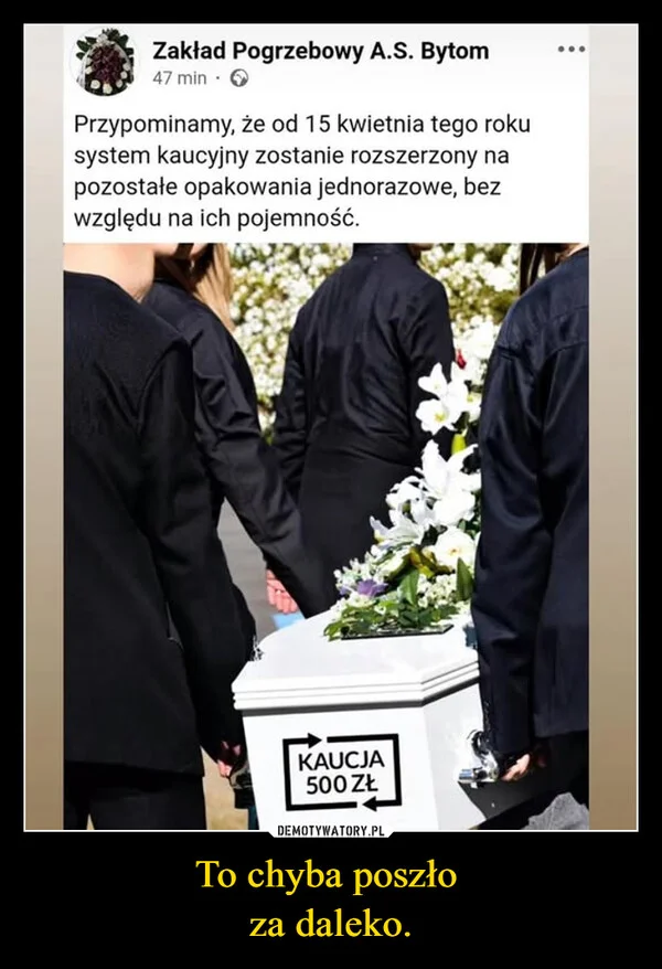 
    To chyba poszło za daleko.