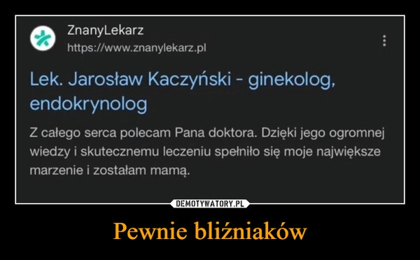 
    Pewnie bliźniaków
